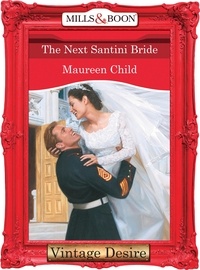 Maureen Child - The Next Santini Bride.