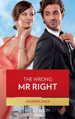Maureen Child - The Wrong Mr. Right.