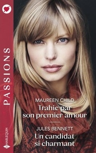 Téléchargez le livre d'essais gratuit Trahie par son premier amour - Un candidat si charmant par Maureen Child, Jules Bennett ePub PDB (Litterature Francaise) 9782280515894