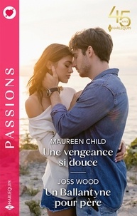 Ebook gratuit jsp télécharger Une vengeance si douce ; Un Ballantyne pour père 9782280495134