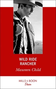 Maureen Child - Wild Ride Rancher.