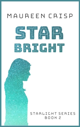  Maureen Crisp - Star Bright - Star Light Series, #2.