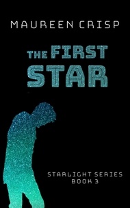  Maureen Crisp - The First Star - Star Light Series, #3.