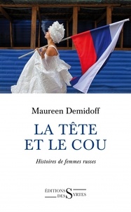 Maureen Demidoff - La tête et le cou - Histoires de femmes russes.