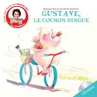 Maureen Dor et Christine Davenier - Gustave, le cochon dingue. 1 CD audio