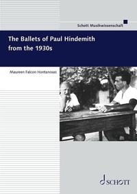 Maureen falcon Hontanosas - Frankfurt Studies Vol. 16 : The Ballets of Paul Hindemith from the 1930s - Vol. 16..