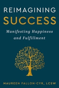  Maureen Fallon-Cyr - Reimagining Success: Manifesting Happiness and Fulfillment.