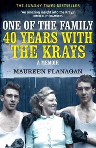 Maureen Flanagan - One of the Family - 40 Years with the Krays.