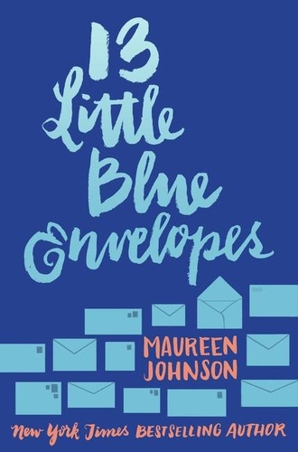 Maureen Johnson - 13 Little Blue Envelopes.
