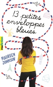 Maureen Johnson - 13 petites enveloppes bleues.