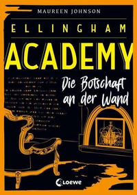 Ellingham Academy (Band 3) - Die Botschaft an der Wand