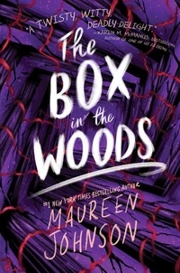 Maureen Johnson - The Box in the Woods.