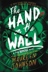 Maureen Johnson - The Hand on the Wall.
