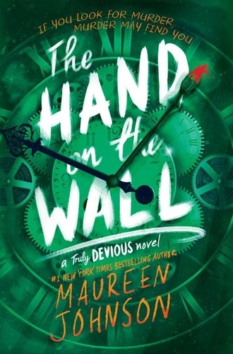Maureen Johnson - The Hand on the Wall.