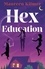 Hex Education. The perfect spell of a book for fans of Bewitched and Practical Magic