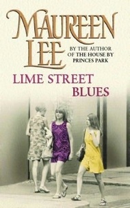 Maureen Lee - Lime Street Blues - Enthralling story of friendship, rivalry and the Liverpool music scene.