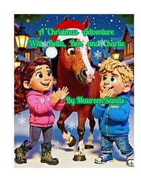 A Christmas Adventure with Bella, Ben and Charlie