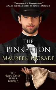  Maureen McKade - The Pinkerton - Hope Chest Series, #5.