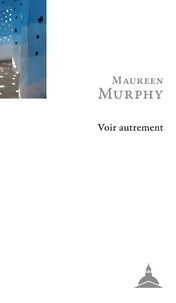 Ebook rar télécharger Voir autrement par Maureen Murphy (French Edition) CHM 9791035108144