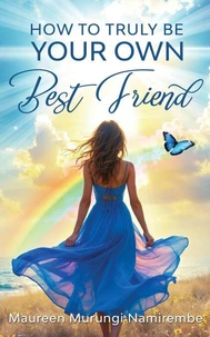 How To Truly Be Your Own Best Friend
