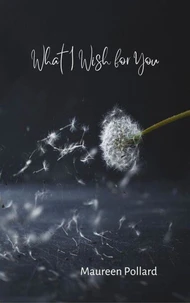 What I Wish for You