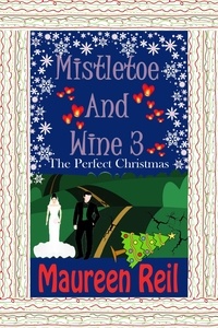  Maureen Reil - Mistletoe and Wine 3 - Christmas Comedy Trilogy, #3.