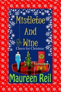  Maureen Reil - Mistletoe and Wine - Christmas Comedy Trilogy, #1.