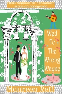  Maureen Reil - Wed To The Wrong Wayne.