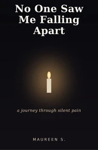 No One Saw Me Falling Apart