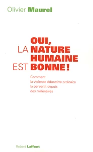 Oui, la nature humaine est bonne !