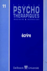 Etudes Psychotherapiques Imaginaire Et Inconscient Numero 11 : Ecrire