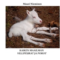 Mauri Nieminen - Kaiken maailman villipeurat ja porot.
