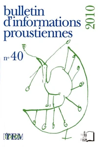 Bulletin d'informations proustiennes N° 40/2010