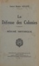 Maurice Abadie - La défense des colonies - Résumé historique.