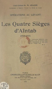 Opérations au Levant : les quatre sièges d'Aïntab (1920-1921)