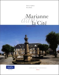 Maurice Agulhon et Pierre Bonte - Marianne Dans La Cite.