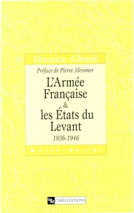 L'Armée Française & les Etats du Levant, 1936-1946