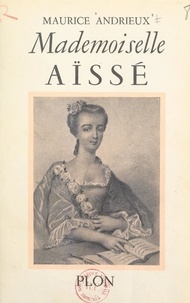 Maurice Andrieux - Mademoiselle Aïssé.