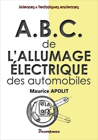 Maurice Apolit - ABC de l'allumage électrique des automobiles.