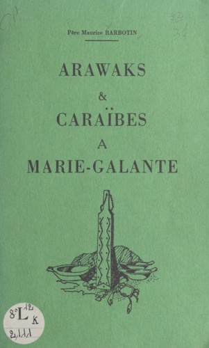 Arawaks et Caraïbes à Marie-Galante