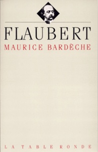 Maurice Bardèche - Flaubert.