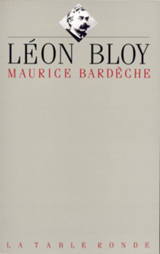 Maurice Bardèche - Léon Bloy.