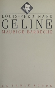 Maurice Bardèche - Louis-Ferdinand Céline.