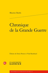 Maurice Barrès - Chronique de la Grande Guerre.