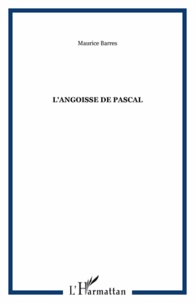 Maurice Barrès - L'angoisse de Pascal.