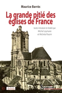 Maurice Barrès - La grande pitié des églises de France.