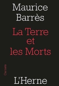 Maurice Barrès - La terre et des morts - Suivi de La Querelle des nationalistes et des cosmopolites.