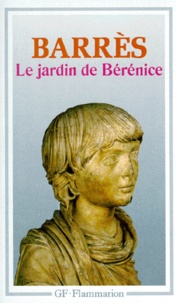 Maurice Barrès - Le Jardin de Bérénice.