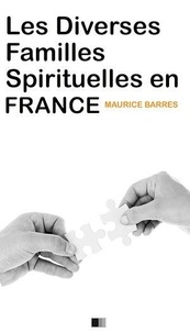 Maurice Barrès - Les diverses familles spirituelles en France.