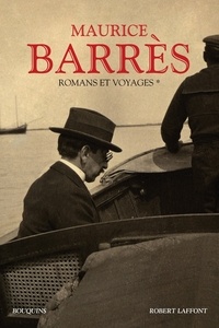 Maurice Barrès - Romans et voyages - Tome 1.